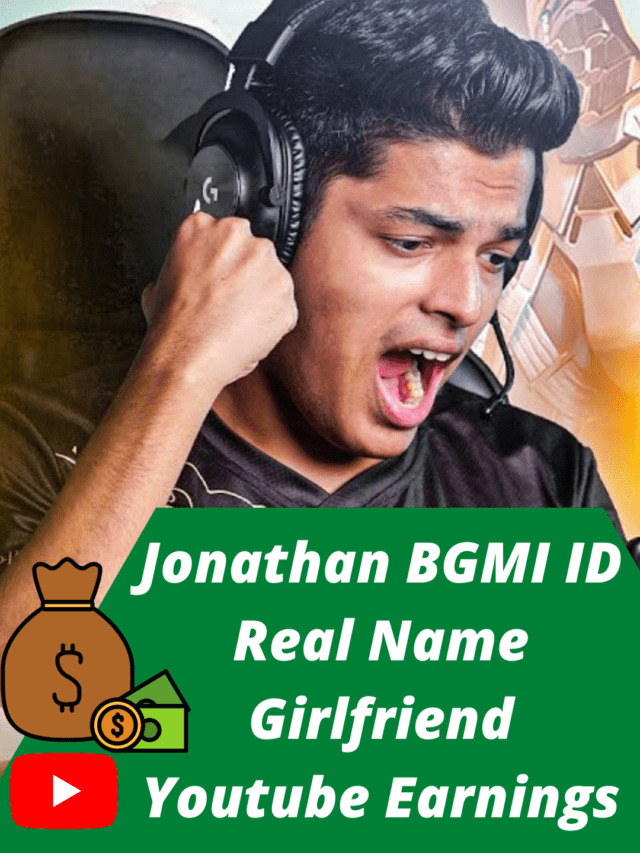 Jonathan Gaming BGMI ID, Real Name, Girlfriend, Youtube Earnings