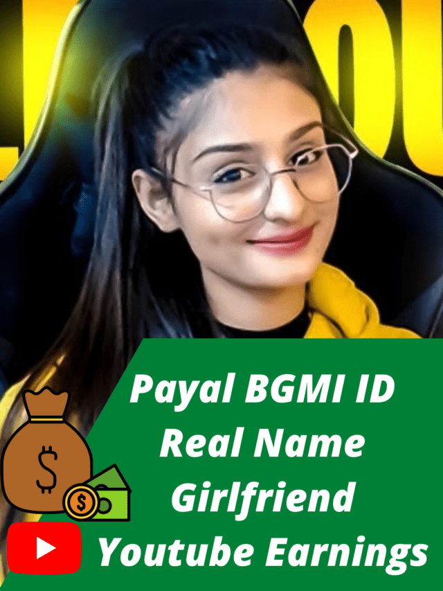 Payal Gaming BGMI ID, Real Name, Boyfriend, Youtube Earnings